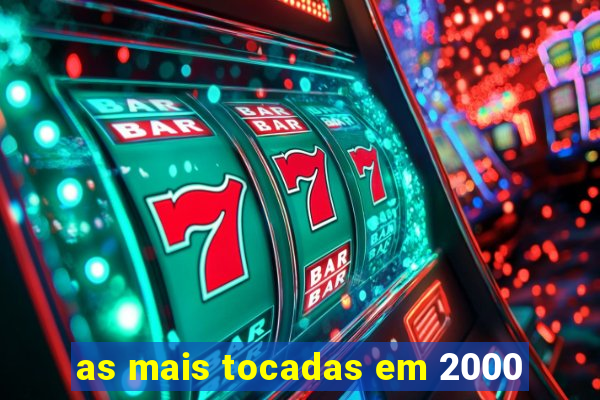 as mais tocadas em 2000