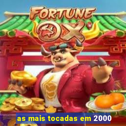 as mais tocadas em 2000