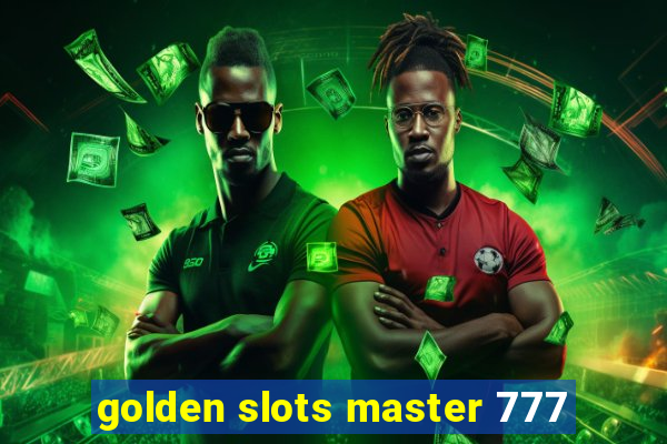 golden slots master 777