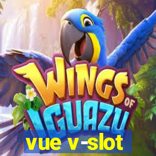 vue v-slot