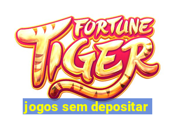 jogos sem depositar