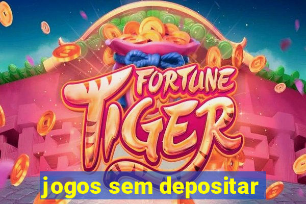 jogos sem depositar