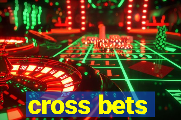 cross bets