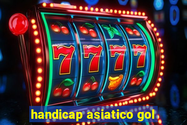 handicap asiatico gol