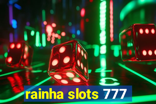 rainha slots 777