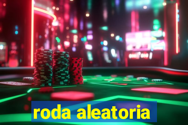 roda aleatoria