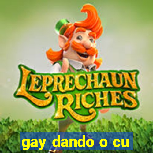 gay dando o cu