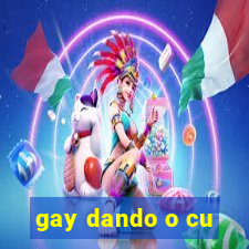 gay dando o cu