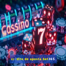 cr茅dito de aposta bet365