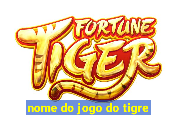 nome do jogo do tigre