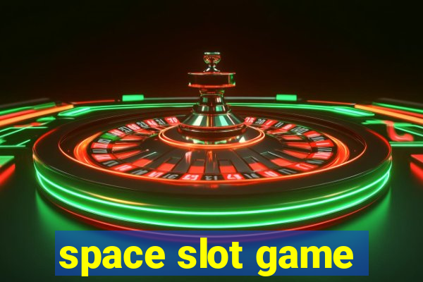 space slot game