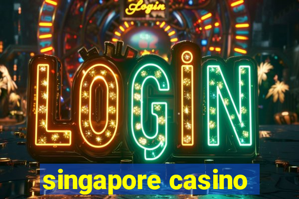 singapore casino