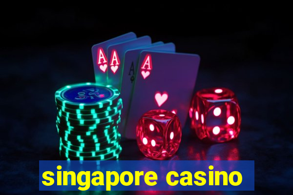 singapore casino