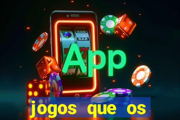 jogos que os famosos jogam para ganhar dinheiro