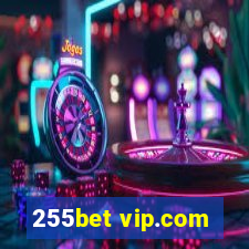 255bet vip.com