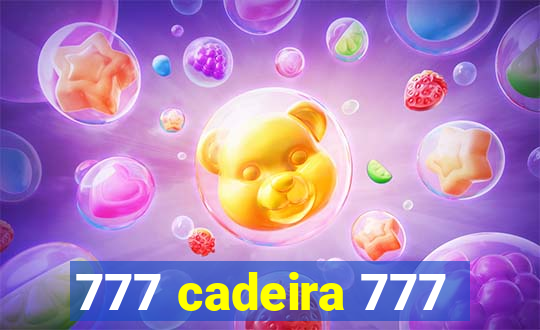 777 cadeira 777