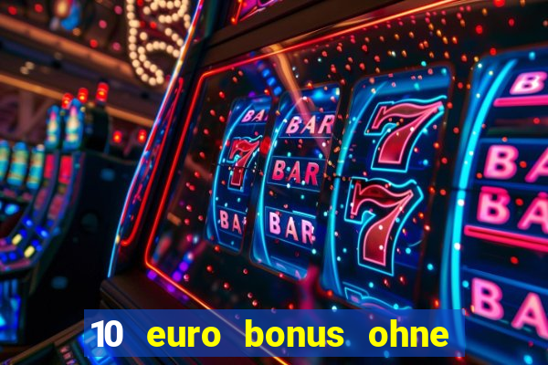 10 euro bonus ohne einzahlung casino 2021