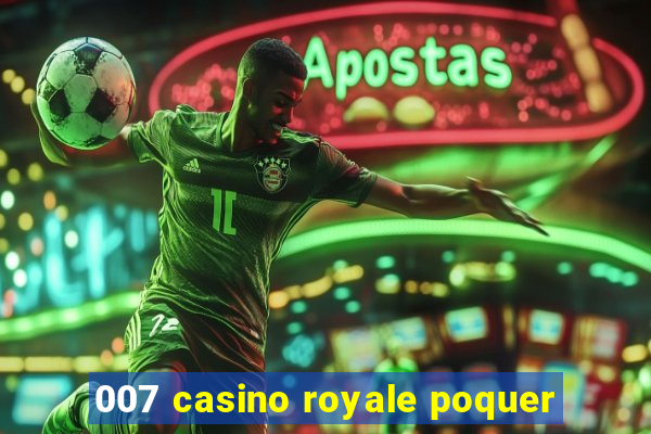 007 casino royale poquer