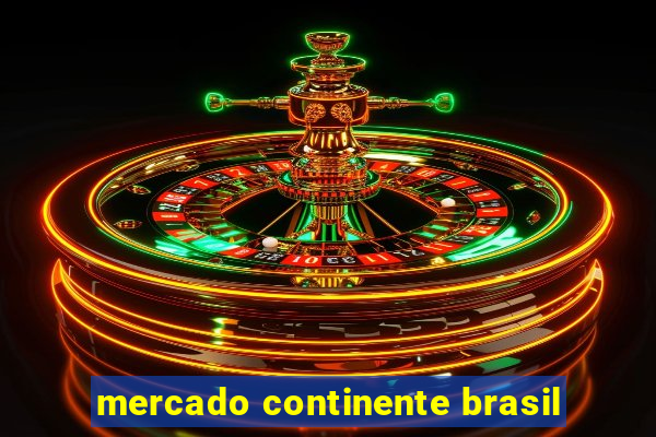 mercado continente brasil