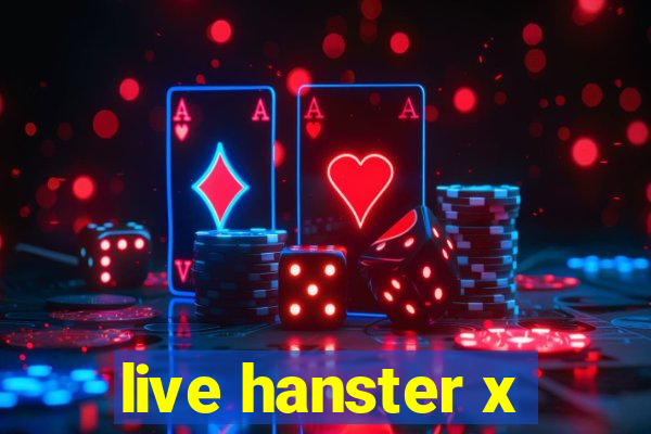 live hanster x