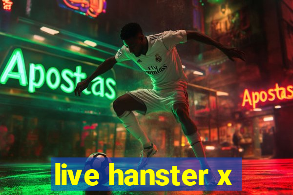 live hanster x