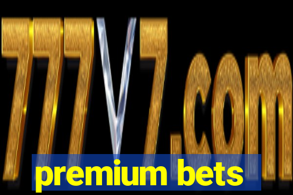 premium bets