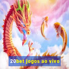 20bet jogos ao vivo