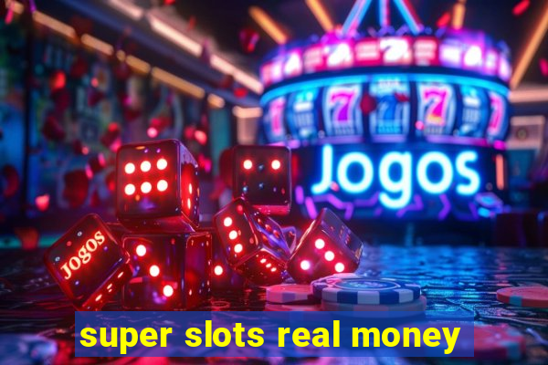 super slots real money