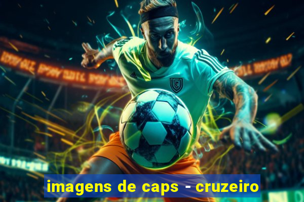 imagens de caps - cruzeiro