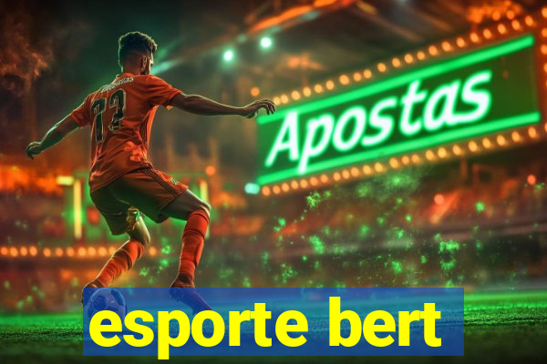 esporte bert