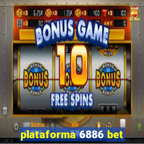 plataforma 6886 bet