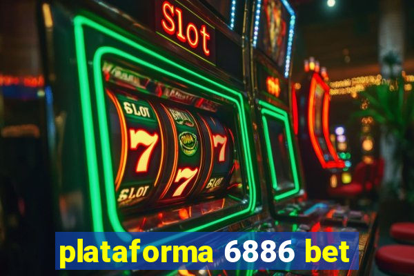 plataforma 6886 bet