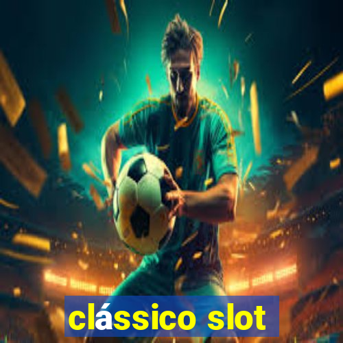 clássico slot