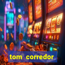 tom corredor dinheiro infinito atualizado 2023