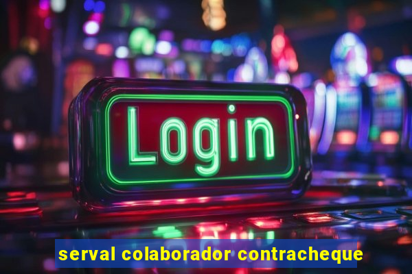 serval colaborador contracheque