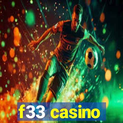 f33 casino