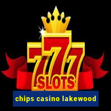 chips casino lakewood