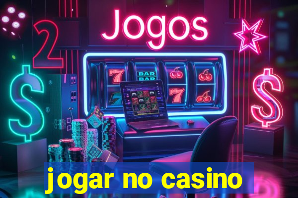 jogar no casino