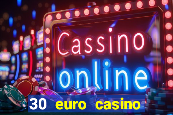 30 euro casino bonus ohne einzahlung