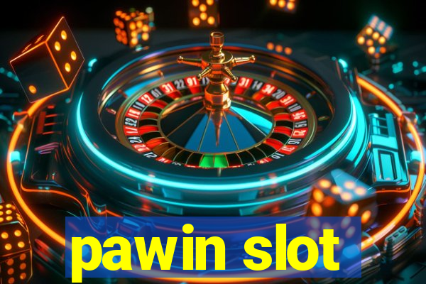 pawin slot