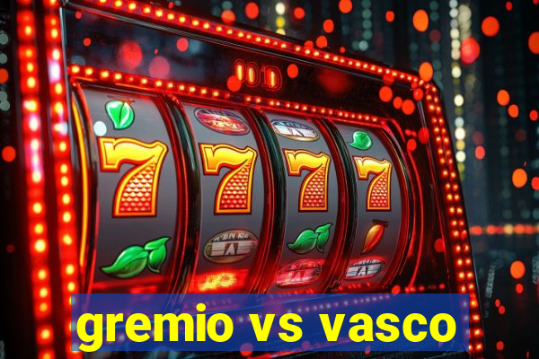 gremio vs vasco