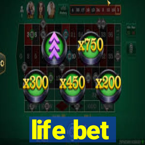 life bet