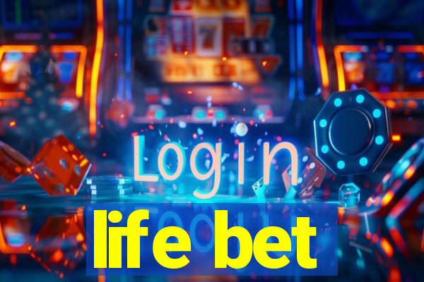 life bet