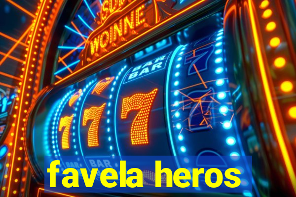 favela heros