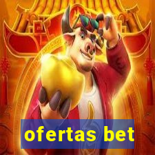 ofertas bet