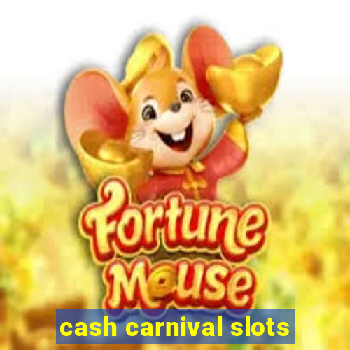 cash carnival slots