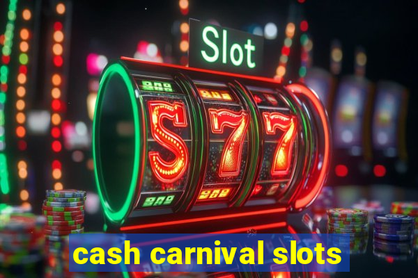 cash carnival slots