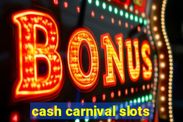 cash carnival slots