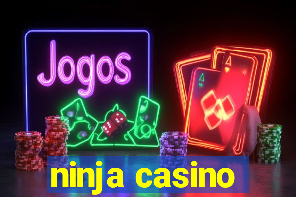 ninja casino