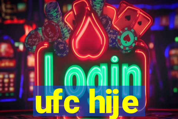 ufc hije